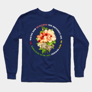 Mother s day, Beautiful flowers for my lovely mom, mother's day Long Sleeve T-Shirt